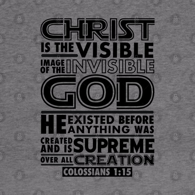 Colossians 1:15 Christ Is The Visible Image Of The Invisible God by Plushism